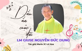 Dấu ấn cuộc đời Linh mục Giuse Nguyễn Đức Dung