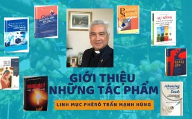 Giới thiệu tác phẩm của Lm Phêrô Trần Mạnh Hùng