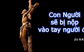 Con Người sẽ bị nộp vào tay người đời!