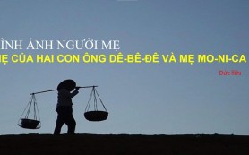 Hình ảnh người mẹ: Mẹ của hai con ông Dêbêđê và mẹ Mônica