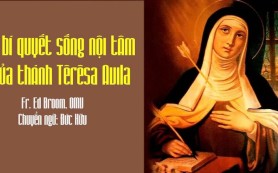 10 bí quyết đời sống nội tâm của thánh Têrêsa Avila