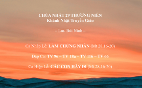 CN Truyền Giáo (29 TN A) – Nguyện Ca & Đáp Ca – Lm. Bùi Ninh