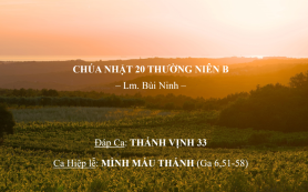 Chúa Nhật 20 Thường Niên B – Đáp Ca & Ca Hiệp lễ – Lm. Bùi Ninh