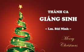 Thánh ca Nguyện cầu mùa GIÁNG SINH – Lm. Bùi Ninh