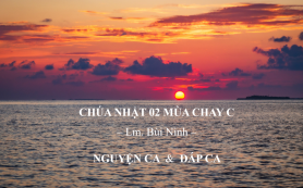 Chúa Nhật 02 Mùa Chay C – Nguyện Ca & Đáp Ca – Lm. Bùi Ninh