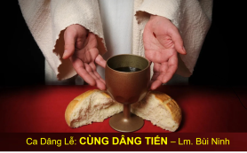 Dâng Lễ: CÙNG DÂNG TIẾN – Lm. Bùi Ninh – Bel Canto Gp. Hà Tĩnh
