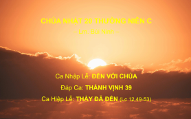 Chúa Nhật 20 Thường Niên C – Ca Nhập Lễ – Đáp Ca – Ca Hiệp Lễ