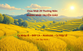 CN 29 TN TRUYỀN GIÁO: Ca Nhập lễ – Đáp Ca - Alleluia – Ca Hiệp Lễ