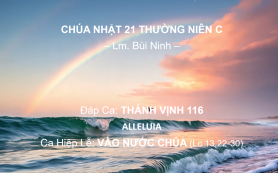 Chúa Nhật 21 Thường Niên C – Đáp Ca - Alleluia - Ca Hiệp Lễ