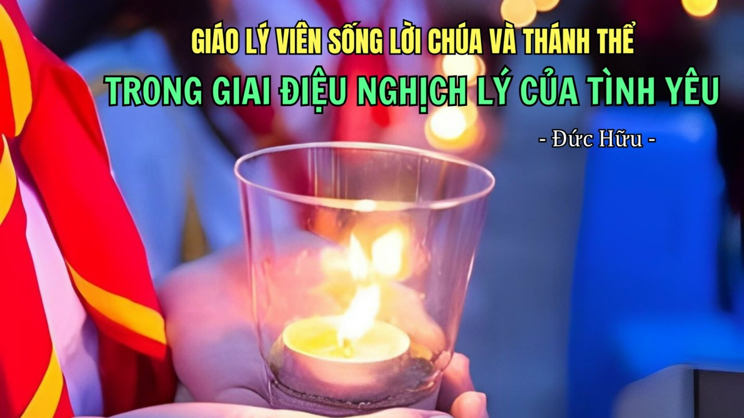 Giáo lý viên sống Lời Chúa và Thánh Thể