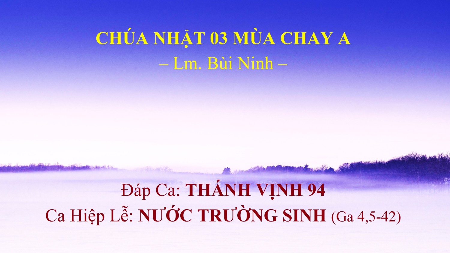 Chúa Nhật 03 Mùa Chay A – Đáp Ca & Ca Hiệp Lễ – Lm. Bùi Ninh