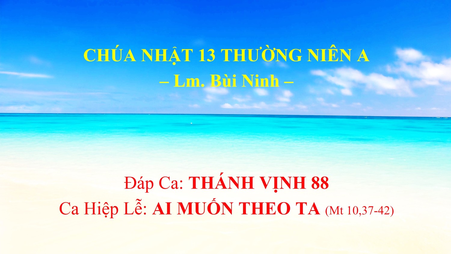 Chúa Nhật 13 Thường Niên A – Đáp Ca – Ca Hiệp Lễ – Lm. Bùi Ninh