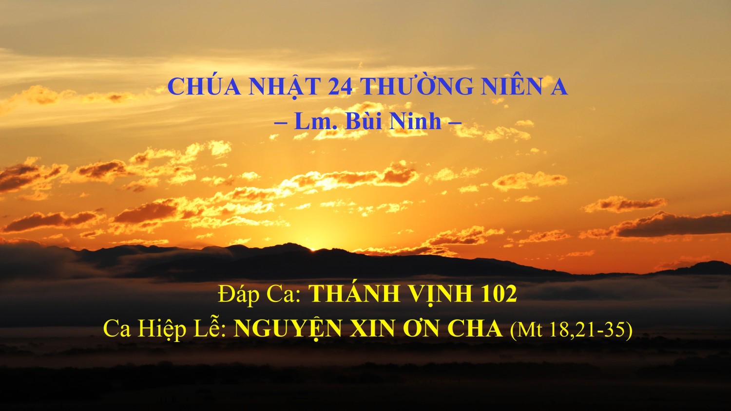 Chúa Nhật 24 Thường Niên A – Đáp Ca – Ca Hiệp Lễ – Lm. Bùi Ninh