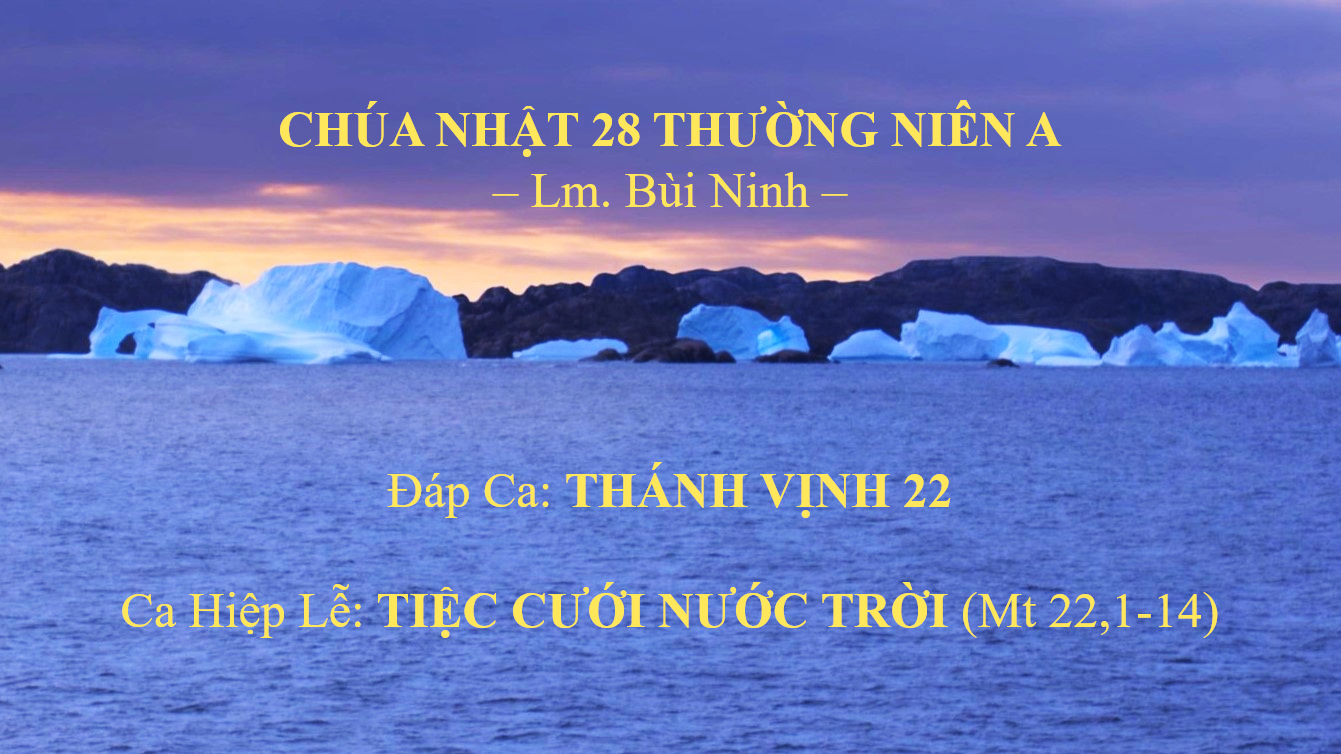 Chúa Nhật 28 Thường Niên A – Đáp Ca – Ca Hiệp Lễ – Lm. Bùi Ninh