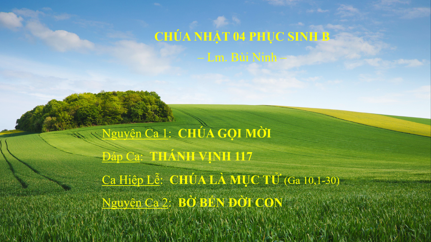 Chúa Nhật 04 Phục Sinh B – Đáp Ca và Nguyện Ca – Lm. Bùi Ninh