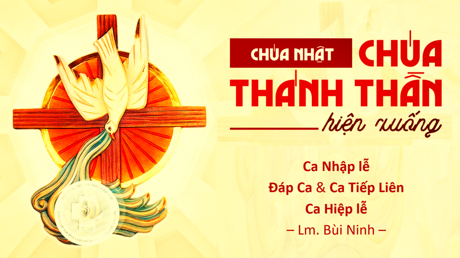 Lễ CHÚA THÁNH THẦN HX – Nhập lễ – Đáp Ca & Ca Tiếp Liên – Hiệp lễ