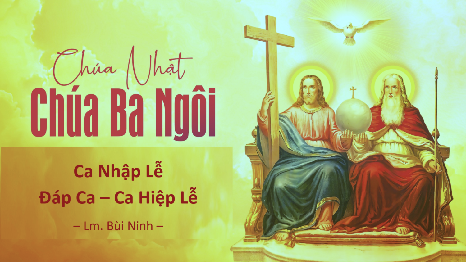 Lễ CHÚA BA NGÔI C – Nhập Lễ – Đáp Ca – Hiệp Lễ – Lm. Bùi Ninh