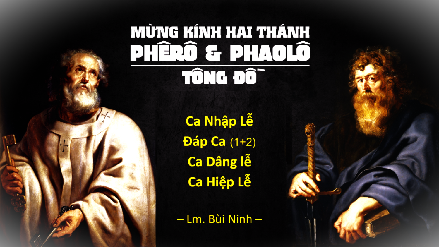 T. PHÊRÔ & T. PHAOLÔ (29.06): Nhập Lễ – ĐÁP CA – Dâng lễ – Hiệp Lễ