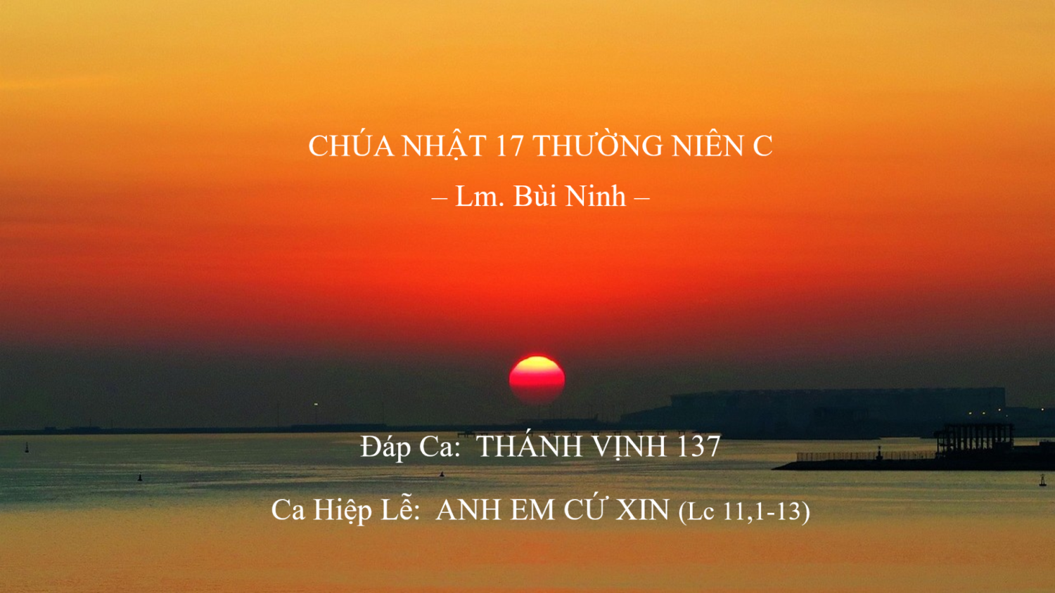 Chúa Nhật 17 Thường Niên C – Đáp Ca & Ca Hiệp Lễ – Lm. Bùi Ninh