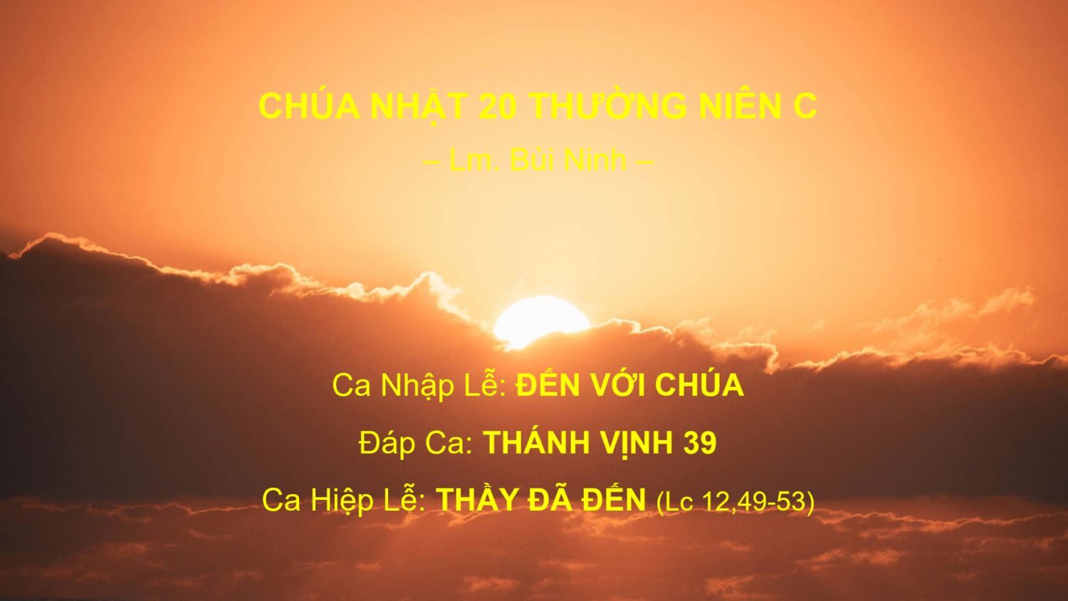 Chúa Nhật 20 Thường Niên C – Ca Nhập Lễ – Đáp Ca – Ca Hiệp Lễ