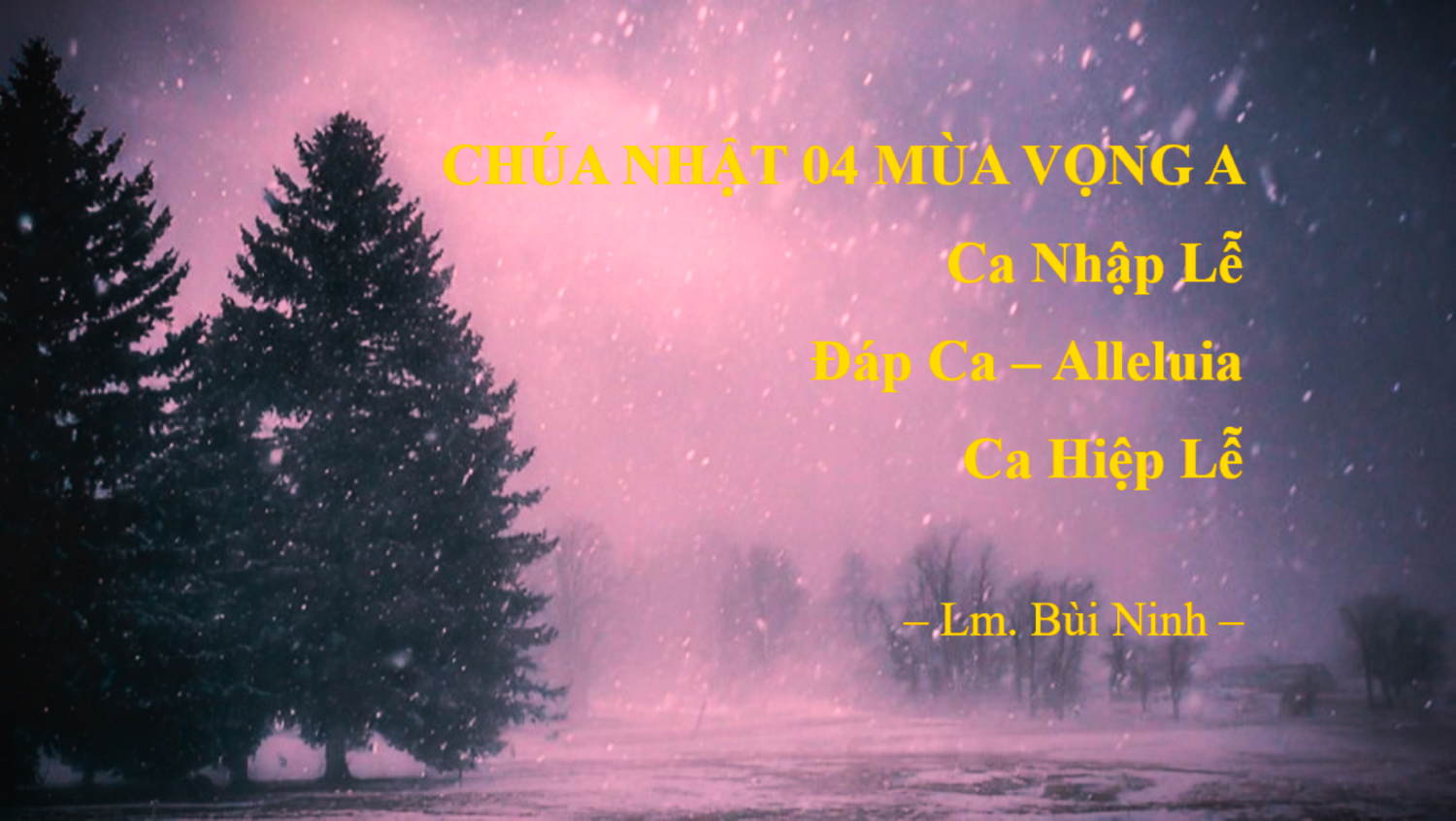 Chúa Nhật 04 Mùa VỌNG A – Ca Nhập Lễ – Đáp Ca – Alleluia – Ca Hiệp Lễ