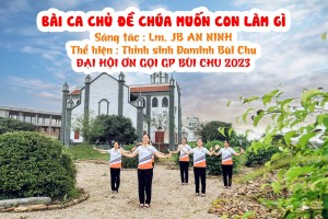 Bài hát chủ đề Đại hội Ơn gọi Gp. Bùi Chu 2023 - Chúa muốn con làm gì?