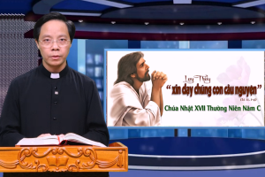 Suy Niệm Tin Mừng Chúa Nhật XVII Thường Niên Năm C