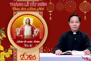 Suy niệm Tin Mừng Thánh Lễ Tất Niên