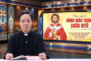 Suy Niệm Tin Mừng Chúa Nhật Lễ Mình Máu Thánh Chúa